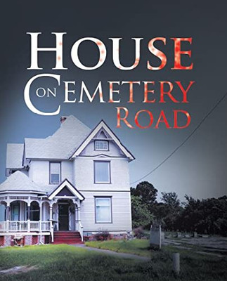 House on Cemetery Road - 9781664197138