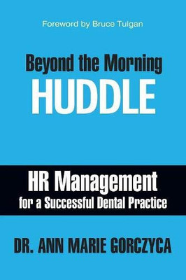 Beyond the Morning Huddle: HR Management for a Successful Dental Practice