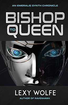 Bishop to Queen (2) (The Emeralis Synth Chronicles) - 9781643971124