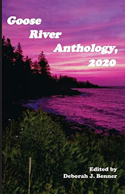 Goose River Anthology, 2020 - 9781597132169