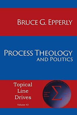 Process Theology and Politics (Topical Line Drives) - 9781631996245