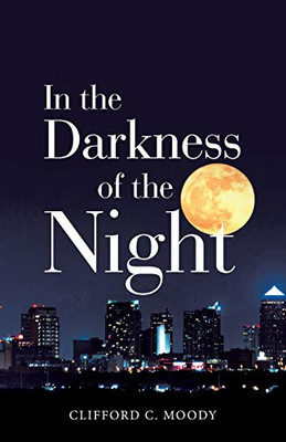 In the Darkness of the Night - 9781664201699