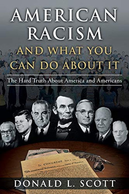 American Racism and What You Can Do About It: The Hard Truth About America and Americans - 9781648950742