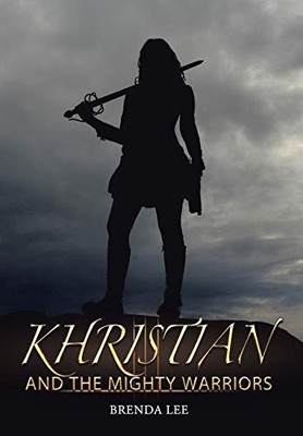 Khristian and the Mighty Warriors - 9781664126473