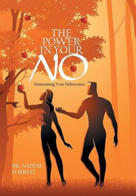 The Power in Your No: Maintaining Your Deliverance - 9781664134232