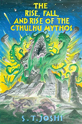 The Rise, Fall, and Rise of the Cthulhu Mythos