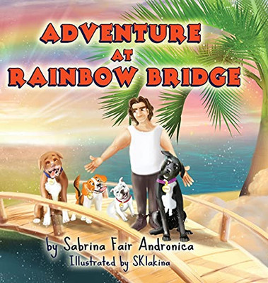 Adventure At Rainbow Bridge - 9781649692436
