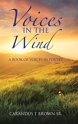 Voices in the Wind: A Book of Voices in Poetry - 9781664200715