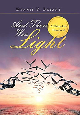 And There Was Light: A Thirty-Day Devotional - 9781664211605