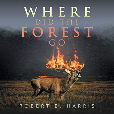 Where Did the Forest Go - 9781664123458