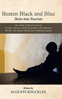Beaten Black and Blue: Born into Racism - 9781665580236