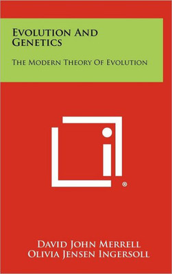 Evolution And Genetics: The Modern Theory Of Evolution