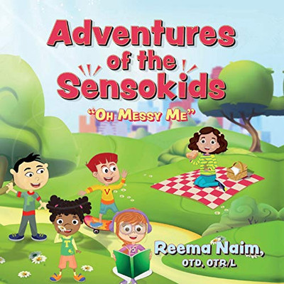 Adventures of The Sensokids: Oh Messy Me - 9781649901958