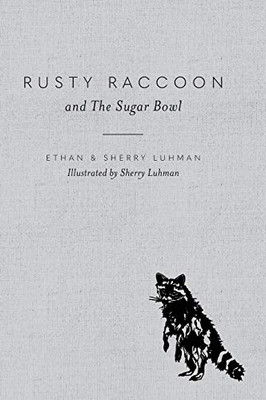 Rusty Raccoon and The Sugar Bowl - 9781645381778