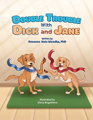 Double Trouble with Dick and Jane - 9781645100324