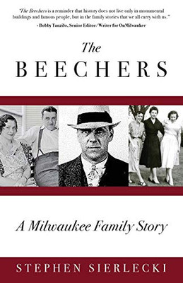The Beechers: A Milwaukee Family Story - 9781645381471