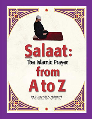 Salaat from A to Z: The Islamic Prayer - 9781649692009