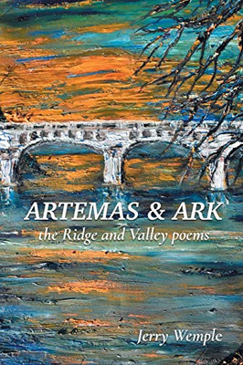 Artemas and Ark: The Ridge and Valley Poems - 9781646623020