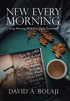New Every Morning.: Early Morning with Jesus Daily Devotional - 9781664147232