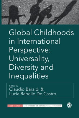 Global Childhoods in International Perspective: Universality, Diversity and Inequalities (SAGE Studies in International Sociology) - 9781529711486