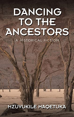Dancing to the Ancestors: A Historical Fiction - 9781543767209