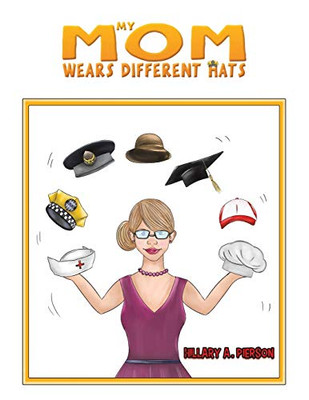 My Mom Wears Different Hats - 9781645363088