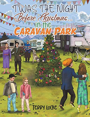 'Twas the Night Before Christmas in the Caravan Park - 9781528931632