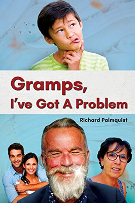 Gramps, I've Got a Problem - 9781648716911