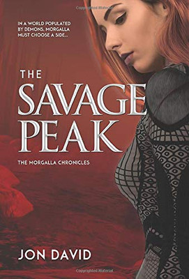 The Savage Peak (1) (The Morgalla Chronicles) - 9781643970745