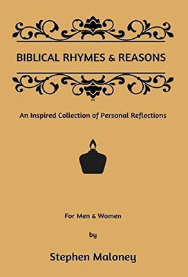 Biblical Rhymes & Reasons: An Inspired Collection of Personal Reflections - 9781648301193