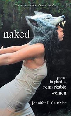 naked: poems inspired by remarkable women - 9781646627196