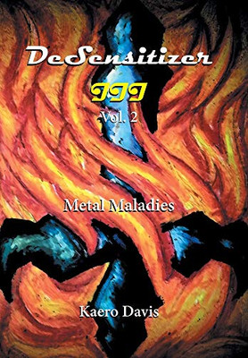 Desensitizer Iii Vol. 2: Metal Maladies - 9781664102996