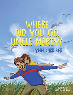 Where Did You Go, Uncle Marty? - 9781645363583