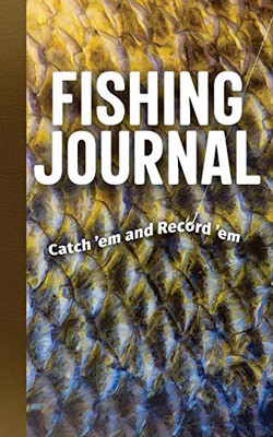 Fishing Journal: Catch 'em and Record 'em - 9781591939528