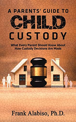 A Parents' Guide to Child Custody - 9781643787800