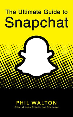 The Ultimate Guide to Snapchat - 9781684428274