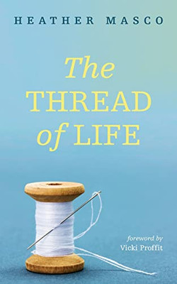 The Thread of Life - 9781666715057