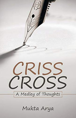 Criss Cross: A Medley of Thoughts - 9781543757187