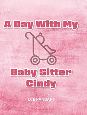 A Day With My Baby Sitter Cindy - 9781646549191