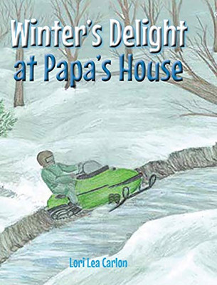 Winter's Delight at Papa's House - 9781649520180
