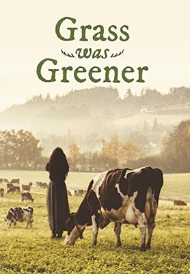 Grass Was Greener - 9781643459967
