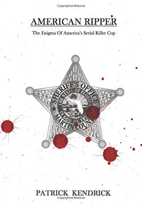 American Ripper: The Enigma Of America's Serial Killer Cop - 9781604521559