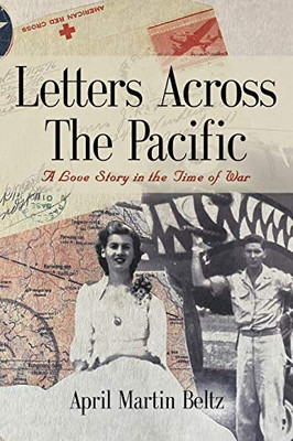 Letters Across The Pacific: A Love Story In The Time Of War - 9781647190095