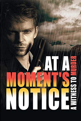 At a Moment's Notice: A Witness to Murder - 9781648269806