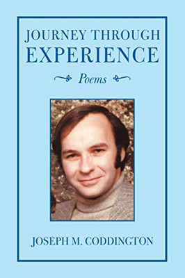 Journey Through Experience: Poems - 9781532081484