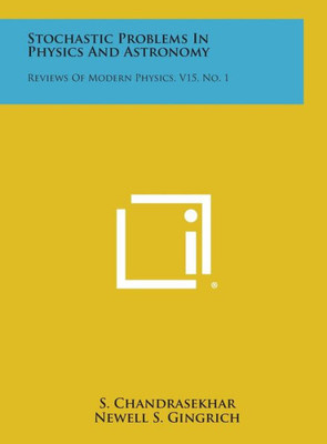 Stochastic Problems in Physics and Astronomy: Reviews of Modern Physics, V15, No. 1