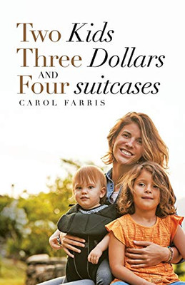 Two Kids Three Dollars and Four Suitcases - 9781664208179