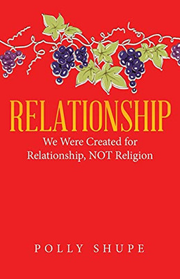 Relationship: We Were Created for Relationship, Not Religion - 9781664203891