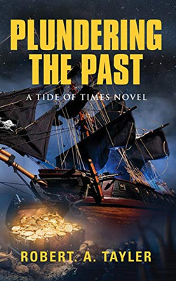 Plundering the Past: Tide of Times, Volume 1 - 9781647188498