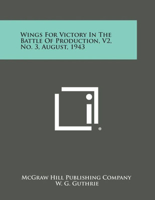 Wings for Victory in the Battle of Production, V2, No. 3, August, 1943